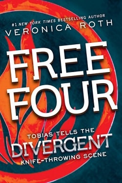 Free Four: Tobias Tells the Divergent Knife-Throwing Scene (Divergent 1.50) by Veronica Roth