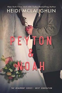 Peyton & Noah (Beaumont: Next Generation 3.50) by Heidi McLaughlin