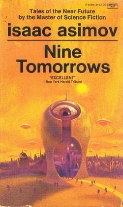 Nine Tomorrows by Isaac Asimov